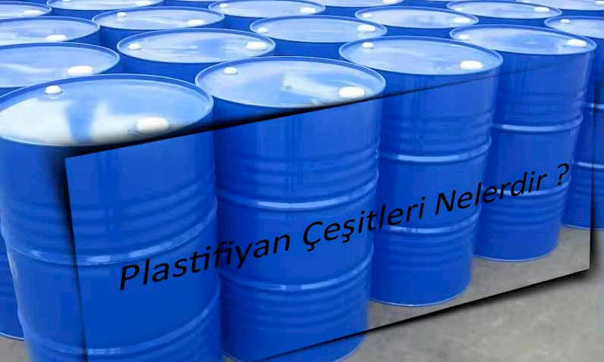 Plastifiyan Çeşitleri Nelerdir?